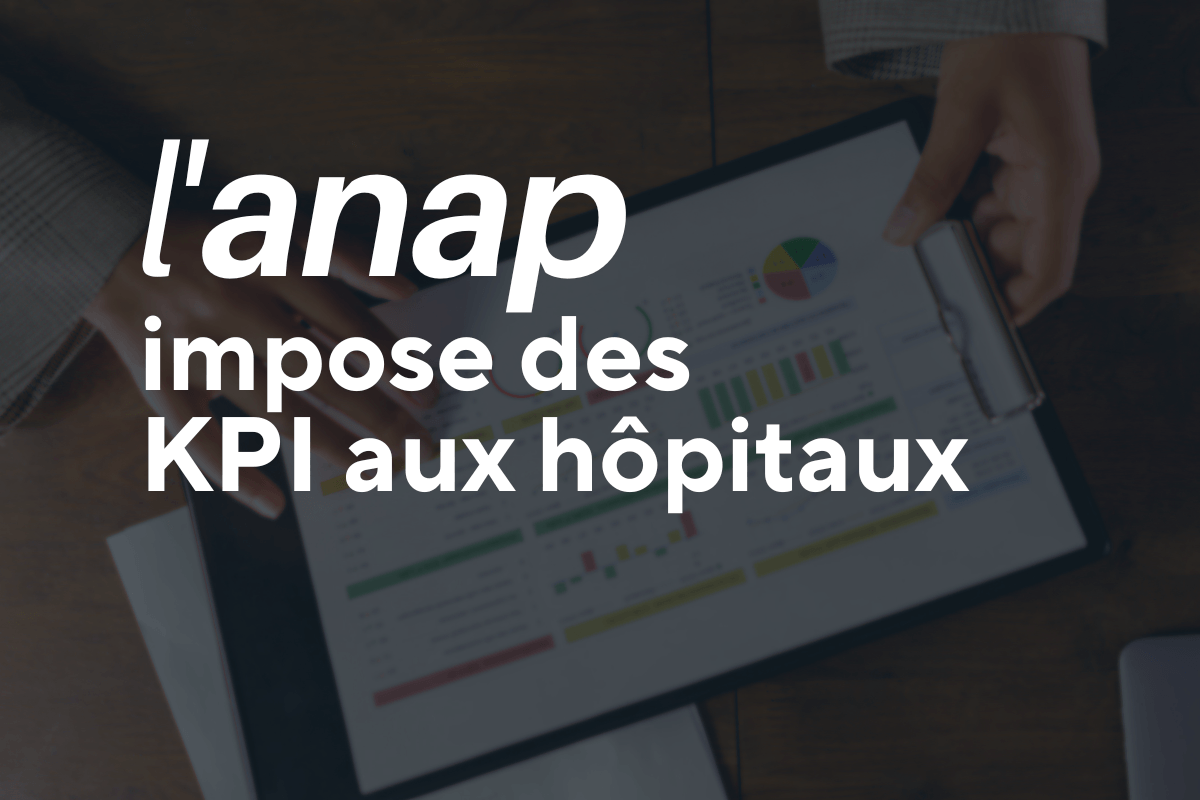 L&rsquo;ANAP impose des KPI aux hôpitaux sans publier les siens