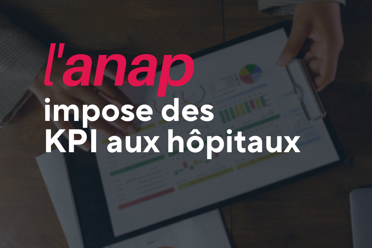 L&rsquo;ANAP impose des KPI aux hôpitaux sans publier les siens
