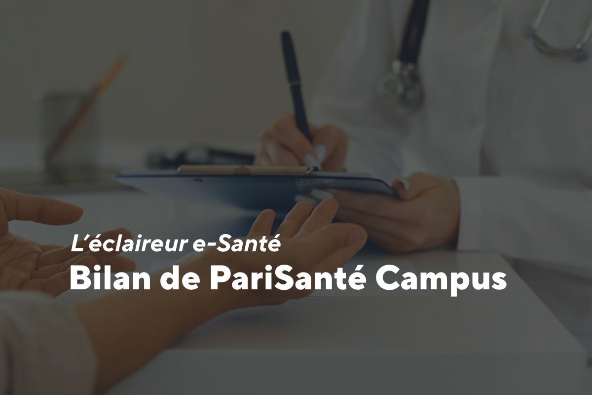 PariSanté Campus : quel bilan pour la e-santé ?